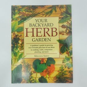 Your Backyard Herb Garden Miranda Smith 1997 1st Printing Gardening Rodale